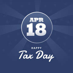 USA Tax Day Reminder Concept. 18th April 2023