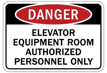 Elevator warning sign and labels elevator equipment room, authorized personnel only © middlenoodle