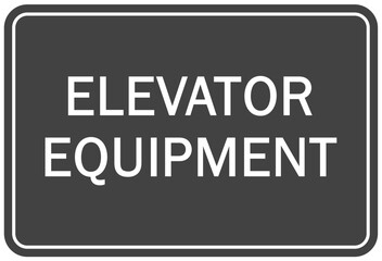 Elevator warning sign and labels elevator equipment