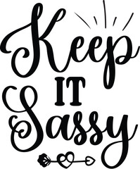 Keep It Sassy SVG