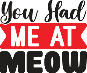 You Had Me At Meow