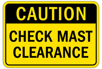 Low clearance warning sign and labels check mast clearance