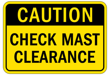 Low clearance warning sign and labels check mast clearance