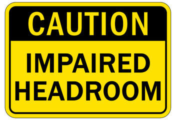 Low headroom warning sign and labels impaired headroom