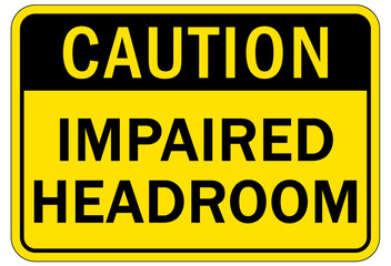 Fototapeta premium Low headroom warning sign and labels impaired headroom