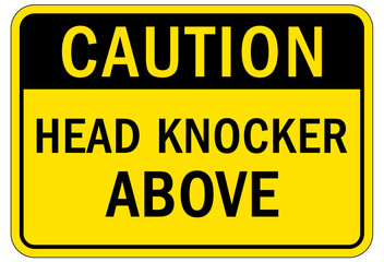 Watch your head warning sign and labels head knocker above