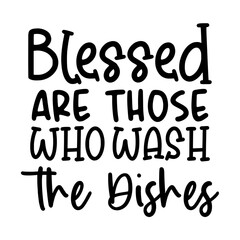 Blessed Are Those Who Wash the Dishes