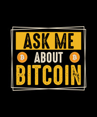 Crypto Bitcoin T-shirt Design Ask Me About Bitcoin