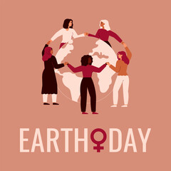 Women stand together surround big Planet and protect it. Earth Day greeting card with Multicultural Female activists which care about environment. Ecology awareness and sustainability concept. Vector