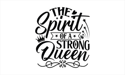 The Spirit of a Strong Queen- Victoria Day T-shirt Design, Vector illustration with hand-drawn lettering, Set of inspiration for invitation and greeting card, prints and posters, Calligraphic svg 