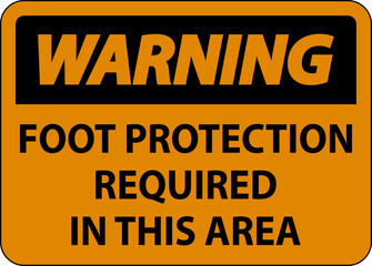 Warning Foot Protection Required in This area Sign