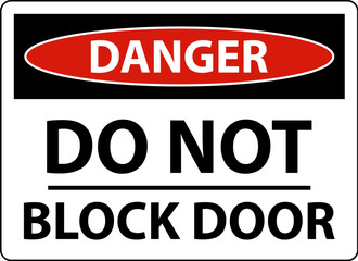 Fototapeta premium Danger Do Not Block Door Sign On White Background