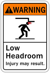 Low headroom warning sign and labels injury may result