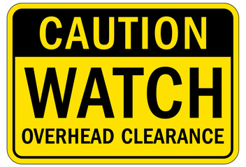 Low clearance warning sign and labels watch overhead clearance