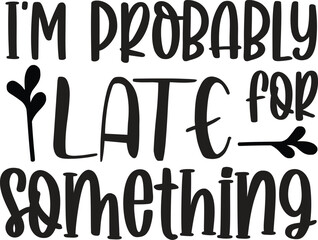 Tote Bag Black Typography and Quote on White Background for Print on Demand Business. Print Ready Template with Funny Saying for Shopping Bag, Coffee mug, T-shirt and more.