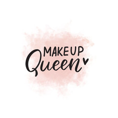 Naklejka na ściany i meble Make up queen girly beauty quote hand lettering brush calligraphy with watercolor vector splash