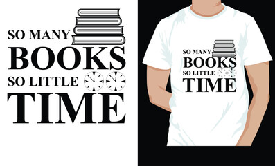 So many books so little time positive slogan inscription. Vector quotes. Illustration for prints on t-shirts and bags, posters, cards. Isolated on white background. Inspirational phrase