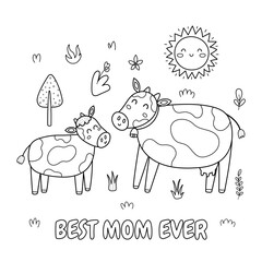 Best mom ever black and white print with a cute mother cow and her baby calf. Funny animals family coloring page for Mother’s Day. Vector illustration