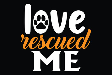 love rescued me dog tshirt