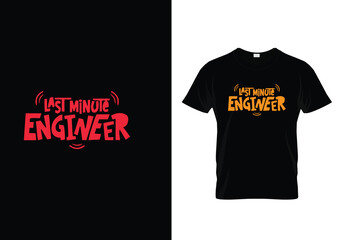 t shirt design Last minute engineer Colorful t-shirts design