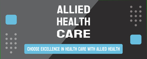 Allied Health Care: Health care professions outside of nursing and medicine.