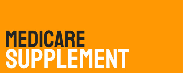 Fototapeta premium Medicare Supplement: Insurance to supplement Medicare coverage.
