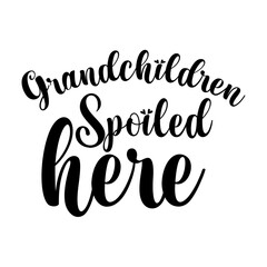 Grandkids Spoiled Here