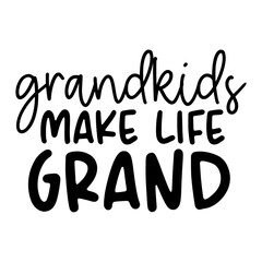 Grandkids Make Life Grand