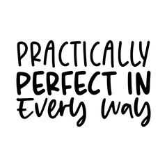 Practically Perfect in Every Way