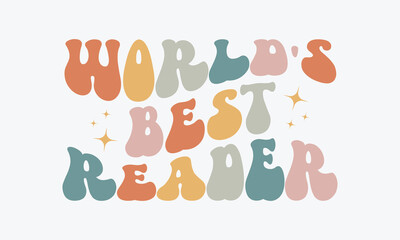 World's best Reader quote retro wavy groovy colorful typographic art on a white background