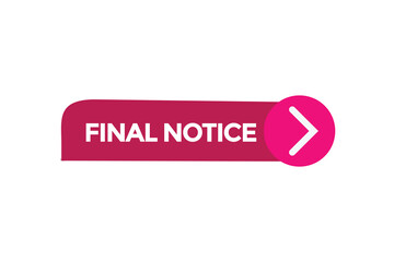 final notice vectors.sign label bubble speech final notice
