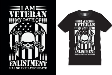 I AM A VETERAN MY OATH OF ENLISTMENT HAS NO EXPIRATION DATE T-SHIRT DESIGN VECTOR TEMPLATE HONOURBLE, MEMMORABLE VETERAN T-SHIRT DESIGN.