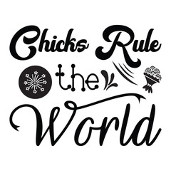 Chicks rule the world Spring shirt print template, Spring Easter vintage vector, Typography design for Spring Easter love, father, mother, sister, brother, boy, girl