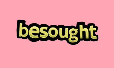 besought writing vector design on a pink background