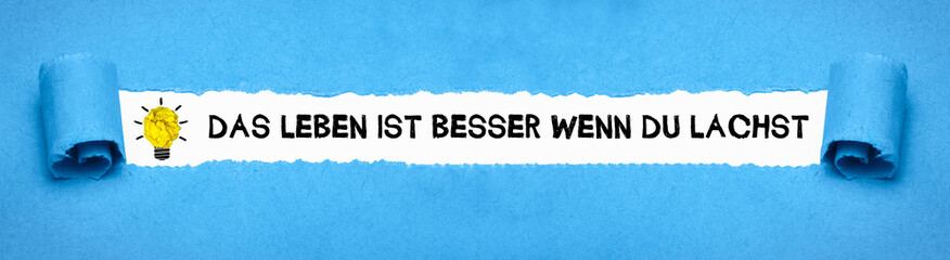 Das Leben ist besser wenn du lachst	