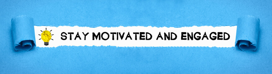 Stay Motivated and Engaged	
