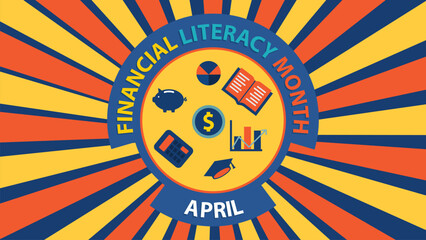 Financial Literacy Month April vector banner design with colorful sun burst background, book , calculator, charts, graduation hat, money, Piggy Bank icons. simple modern poster with geometric shapes.