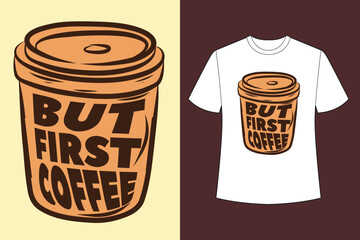 BUT FIRST COFFEE TYPOGRAPHY ILLUSTRATION DESIGN