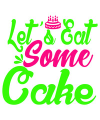 Naklejka premium Lets Eat Some Cake SVG Cut File
