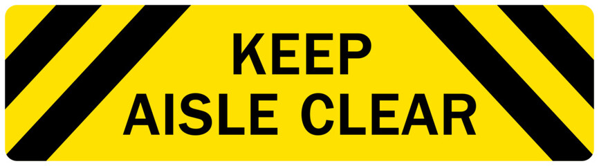 Keep aisle clear warning sign and labels