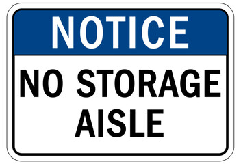 Keep aisle clear warning sign and labels no storage aisle