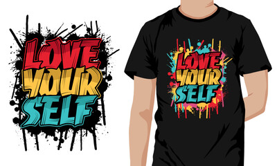 Love yourself Graffiti Art typography vector drawing t shirt design. Usable for poster, banner, bags, t shirt, sticker. graffiti style art