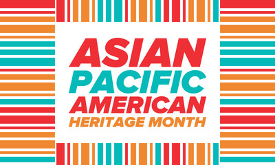 Asian Pacific American Heritage Month. Celebrated in May. It celebrates the culture, traditions and history of Asian Americans and Pacific Islanders in the United States. Poster, card, banner. Vector