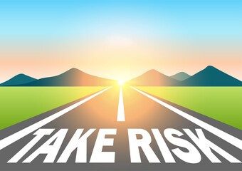 Take Risk. Take Risk written on asphalt road at Beautiful Sunrise and Mountain. Road to Take Risk. Vector Illustration.