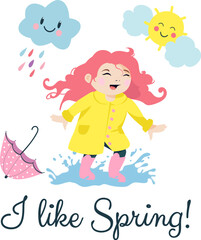 I like spring - Happy Cute Girl wearing rubber boots and a yellow raincoat jumping in the puddle with rain clouds and sun, isolated vector illustration. 