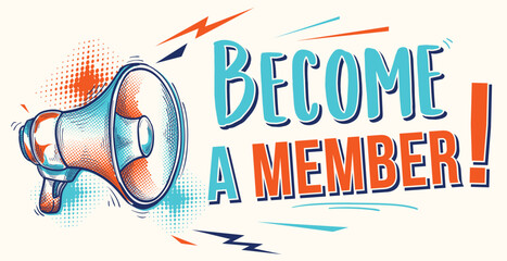 Become a member - drawn advertising sign with megaphone - obrazy, fototapety, plakaty