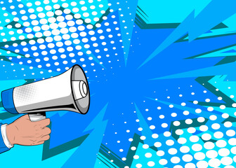 Comic book hand holding Megaphone. Cartoon illustration of a Loudspeaker on blue comics background. Pop Art announcement message concept.