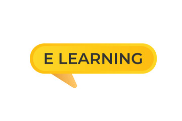 E Learning Button. Speech Bubble, Banner Label E Learning