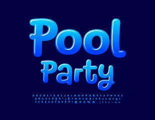 Fototapeta na wymiar Vector playful Emblem Pool Party. Funny Glossy Font. Modern Alphabet Letters and Numbers