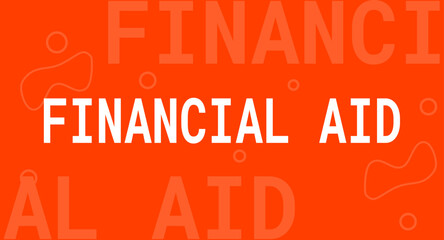 Financial Aid - Accessing financial support for education and beyond